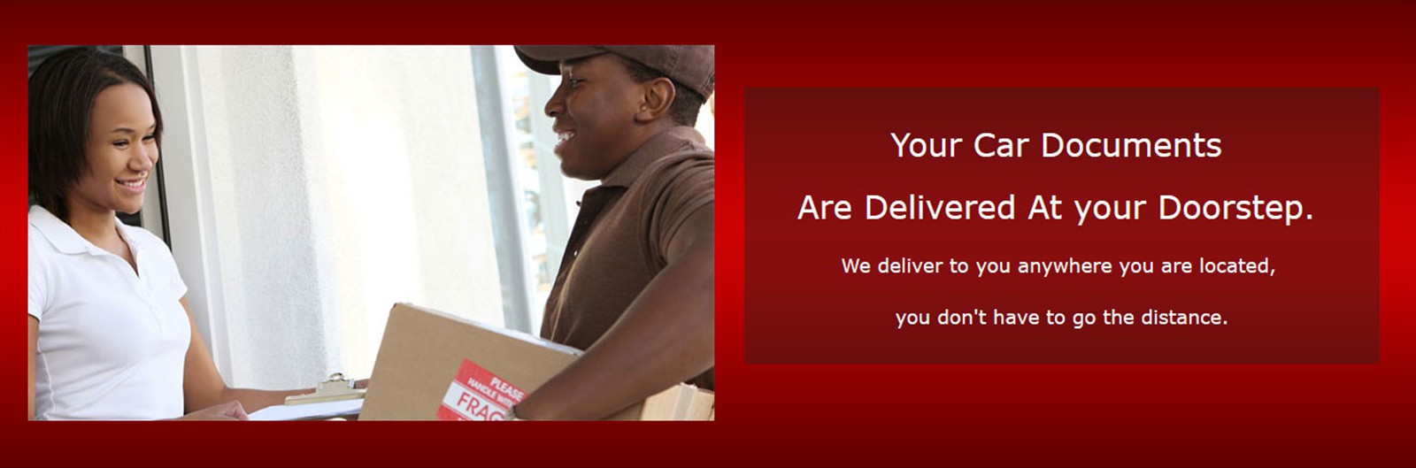 Your Car Documents 
Are Delivered At your Doorstep.